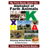 My First Book about the Alphabet of Farm Animals - Amazing Animal Books - Children's Picture Books