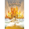 Heaven Bound: Walking with the Lord