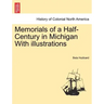 Memorials of a Half-Century in Michigan With illustrations