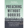 Preaching Without Borders: The Challenges and Blessings of Expository Preaching in a Multi-Ethnic Church