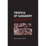 Tropics of Savagery: The Culture of Japanese Empire in Comparative Frame Volume 5