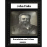 Darwinism, and other essays(1879) BY John Fiske (philosopher)