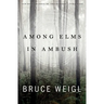 Among Elms, in Ambush