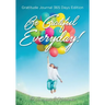 Be Grateful Everyday! Gratitude Journal 365 Days Edition