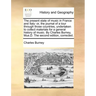 The Present State of Music in France and Italy: Or, the Journal of a Tour Through Those Countries, Undertaken to Collect Materials for a General Histo