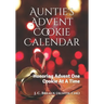 Auntie's Advent Cookie Calendar: Honoring Advent One Cookie At A Time