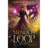 The Menocht Loop: A Necromancer Time Loop Epic