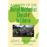 A History of the United Methodist Church in Liberia