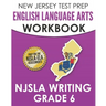 NEW JERSEY TEST PREP English Language Arts Workbook NJSLA Writing Grade 6