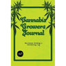 Cannabis Growers Journal: Marijuana Growing & Harvesting Log, Grow, Keeping Track Of Details, Record Strains, Medical & Recreational Weed Refere