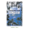 Looking for Longleaf: The Fall and Rise of an American Forest