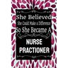 She Believed She Could Make a Difference So She Became a Nurse Practioner: : Nurse Practioner gift idea for friends, family and students / cute ... Ru
