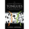 The Controversy of Tongues: What Does the Bible Say About Speaking in Tongues?