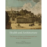 Health and Architecture: The History of Spaces of Healing and Care in the Pre-Modern Era