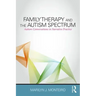 Family Therapy and the Autism Spectrum: Autism Conversations in Narrative Practice