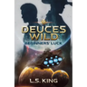 Deuces Wild: Beginners' Luck