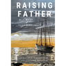 Raising Father: A Father-Daughter Adventure Memoir