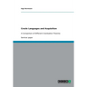 Creole Languages and Acquisition: A Comparison of Different Creolization Theories
