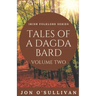 Tales of a Dagda Bard - Volume Two
