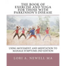 The Book of Exercise and Yoga for Those with Parkinson's Disease: Using Movement and Meditation to Manage Symptoms
