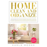 Home Clean & Organize: 2 books in 1 - Organized Home, Ideas and tips for decluttering your home, room by room, the better solution for organi