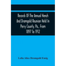 Records Of The Annual Hench And Dromgold Reunion Held In Perry County, Pa., From 1897 To 1912: These Records Contain The Genealogies Of Nicholas Ickes