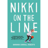 Nikki on the Line: A Must-Read Middle Grade Basketball Story about Friendship, Identity, and Finding Your Place--On and Off the Court