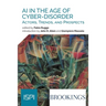 Ai In The Age Of Cyber-Disorder: Actors, Trends, And Prospects