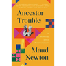 Ancestor Trouble: A Reckoning and a Reconciliation