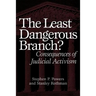 The Least Dangerous Branch?: Consequences of Judicial Activism