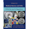 Medical Devices and IVDs: Fit for the new EU-Regulations: Your complete seminar for projekt, study and job