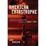American Catastrophe: Fundamentalism, Climate Change, Gun Rights, and the Rhetoric of Donald J. Trump
