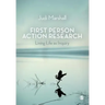 First Person Action Research: Living Life as Inquiry