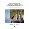 Émile Durkheim and the Collective Consciousness of Society: A Study in Criminology