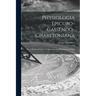 Physiologia Epicuro-Gassendo-Charltoniana: or a Fabrick of Science Natural, Upon the Hypothesis of Atoms
