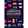 Approaches to Videogame Discourse: Lexis, Interaction, Textuality