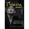 The Undying Spirit: Resilience and Redemption: The Story Continues.