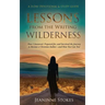 Lessons from the Writing Wilderness: How I answered, prepared for and survived the journey to become a Christian author--and how you can too!