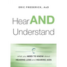 Hear and Understand: What You Need to Know about Hearing Loss and Hearing AIDS