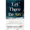 Let There Be Art