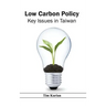 Low Carbon Policy: Key Issues in Taiwan