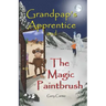 Grandpap's Apprentice and The Magic Paintbrush: A Children's Fantasy Adventure Chapter Book