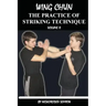 Wing chun. The practice of striking technique