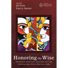 Honoring the Wise: Wisdom in Scripture, Ministry, and Life: Celebrating Lindsay Wilson's Thirty Years at Ridley