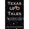 Texas UFO Tales: From Denison 1878 to Stephenville 2008