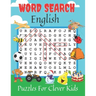 Word Search English Puzzle Book for Clever Kids: 360 Word Search, Answer Key & Illustrative Pictures/ First Easy English Spelling Quize for Age 4,5,6,