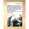 Additions and Corrections to the First and Second Editions of Dr. Adam Smith's Inquiry Into the Nature and Causes of the Wealth of Nations.