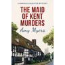 The Maid of Kent Murders