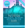 The Ultimate Medical School Application Guide: Detailed Expert Advice from Doctors, Hundreds of UCAT & BMAT Questions, Write the Perfect Personal Stat