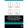 Dialogue Therapy for Couples and Real Dialogue for Opposing Sides: Methods Based on Psychoanalysis and Mindfulness